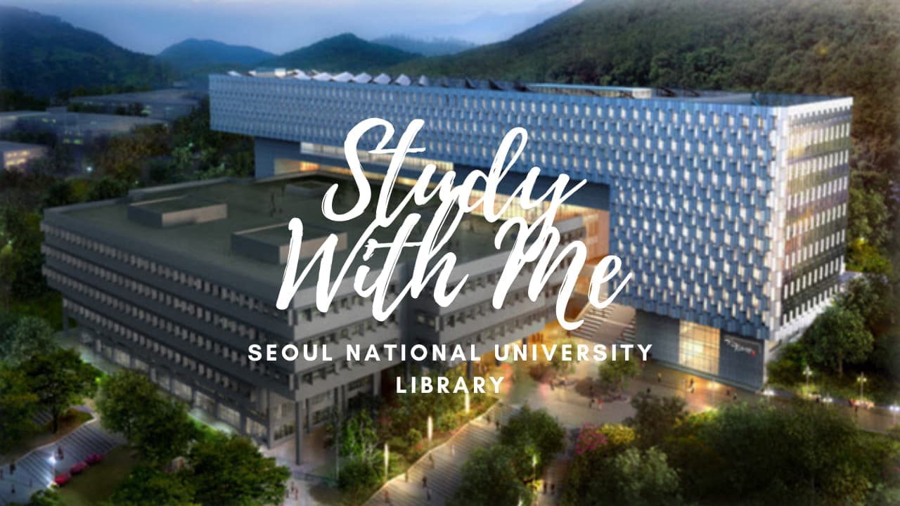 Study With Me - Seoul National University Library